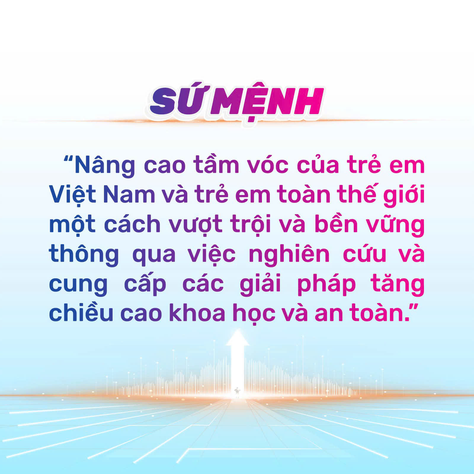 Sứ mệnh: Nâng cao tầm vóc trẻ em Việt Nam và trẻ em toàn thế giới